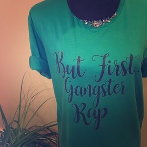 But First... Gangsta Rap Tee, Size: XL